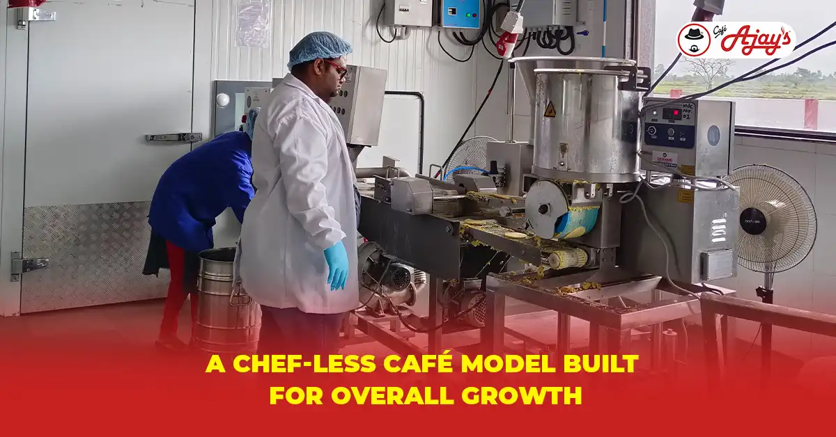 Ajay’s Cafe food franchise in Tier 2/3 cities featuring a chef-less cafe model with efficient food production systems.